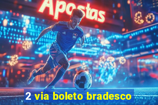 2 via boleto bradesco